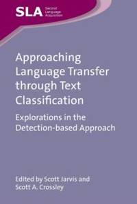 Approaching Language Transfer through Text Classification : Explorations in the Detection-based...