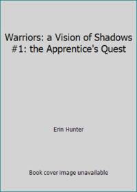 Warriors: a Vision of Shadows #1: the Apprentice's Quest