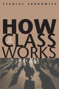 How Class Works: Power and Social Movement