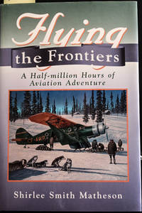 cover of Flying the Frontiers : A Half-Million Hours of Aviation Adventure