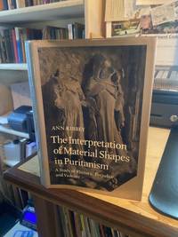 The interpretation of material shapes in Puritanism: A study of rhetoric, prejudice and violence
