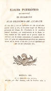 Elogio Patriótico que pronunció El Ciudadano. [Patriotic eulogy pronounced by Juan Francisco de Azcarare on September sixteenth, one thousand eight hundred and twenty-six in the main square of Mexico]
