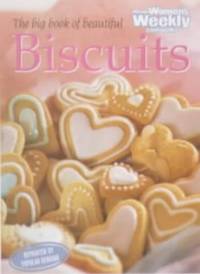 The Big Book of Beautiful Biscuits ("Australian Women's Weekly" Home Library) by Australian Women's Weekly - Paperback - from World of Books Ltd (SKU: GOR010580647)