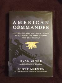 AMERICAN COMMANDER: SERVING A COUNTRY WORTH FIGHTING FOR AND TRAINING THE  BRAVE SOLDIERS WHO...