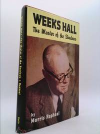 Weeks Hall : The Master of the Shadows by Morris Raphael - 1981