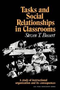 Tasks and Social Relationships in Classrooms: A Study of Instructional Organisation and Its...