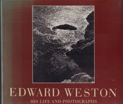 Edward Weston: His Life and Photographs. …