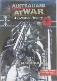 Australians at war : a pictorial history. by MACDOUGALL, A.K - 2004