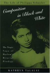 Composition in Black and White The Life of Philippa Schuyler