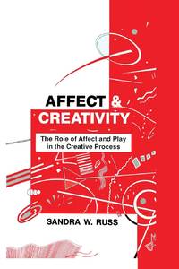 Affect and Creativity: the Role of Affect and Play in the Creative Process