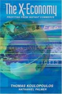 The X-Economy: Profiting from Instant Commerce