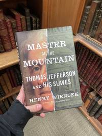 Master of the Mountain: Thomas Jefferson and His Slaves