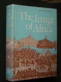 The Image of Africa: British Ideas and Action 1780 1850