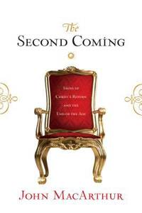 The Second Coming : Signs of Christ's Return and the End of the Age