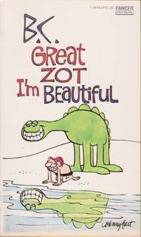 B.C. Great Zot I&#039;m Beautiful (Series: B.C.) by Hart, Johnny (Cover by Johnny Hart.)