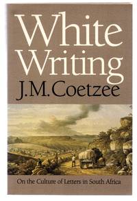 image of White Writing: On the Culture of Letters in South Africa