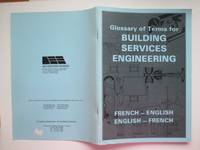 Glossary of terms for building services engineering: French - English,  English - French