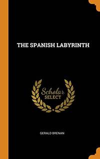 The Spanish Labyrinth by Gerald Brenan