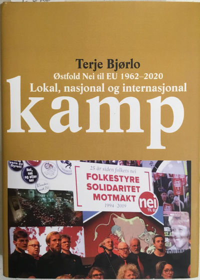 Østfold Nei til EU 1962-2020. Lokal, nasjonal og…