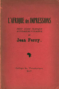 L'Afrique des Impressions - Petit guide pratique à l'usage du voyageur