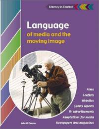 Language of Media and the Moving Image Student's Book (Literacy in Context)