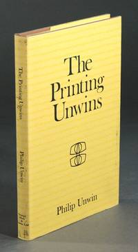 The printing Unwins. A short history of Unwin Brothers. The Gresham Press 1826-1976