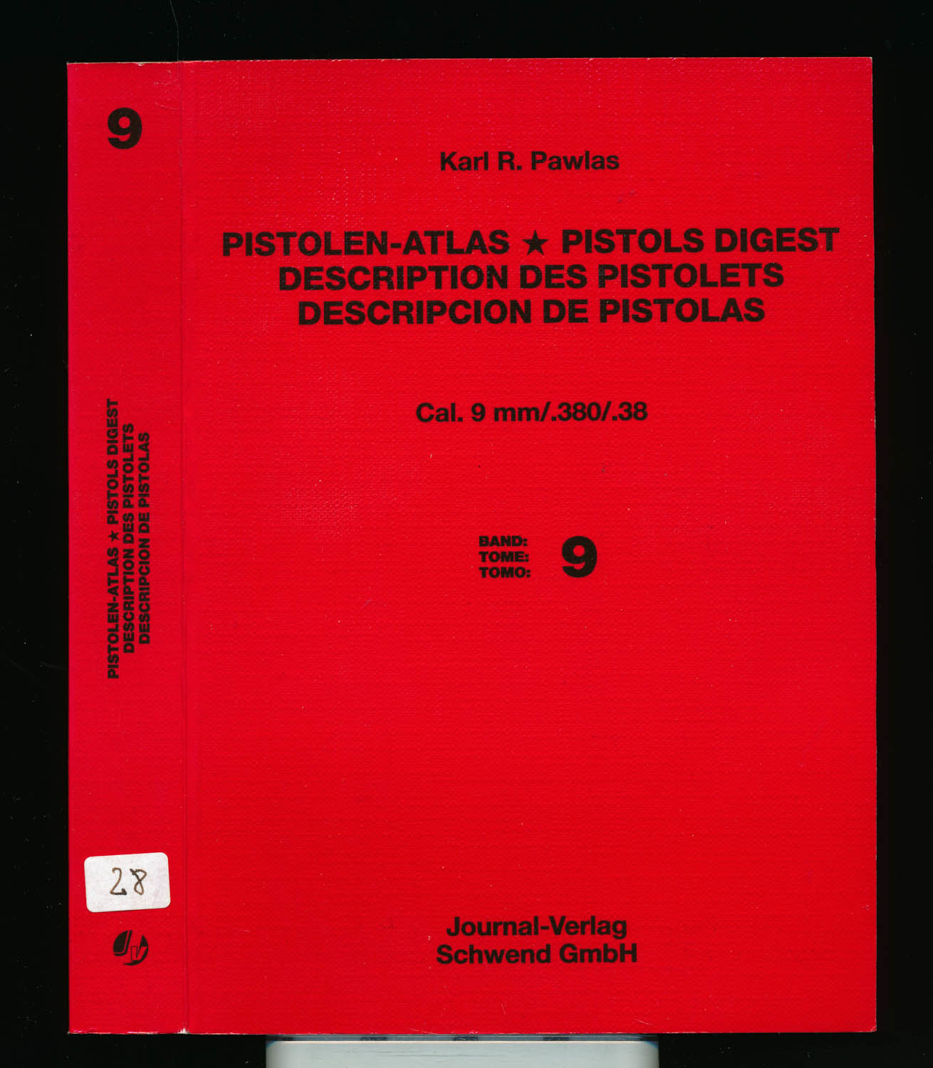 Pistolen Atlas Pistols Digest Descriptions Des Pistolets Descripcion De Pistolas Hier Band 9 Cal 9 Mm 380 38 Buchstaben A K By Pawlas Karl R