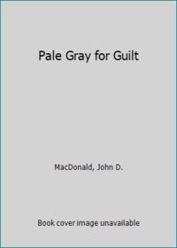 Pale Gray for Guilt by MacDonald, John D - 1985