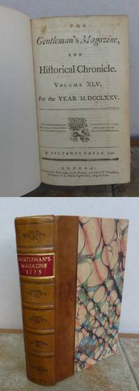 THE GENTLEMAN'S MAGAZINE AND HISTORICAL CHRONICLE. VOLUME XLV FOR THE YEAR M.DCCLXXV.