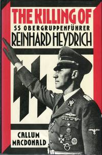 The Killing of SS Obergruppenfuhrer Reinhard Heydrich