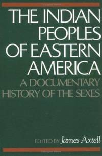 The Indian Peoples of Eastern America : A Documentary History of the Sexes
