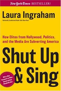 image of Shut Up and Sing: How Elites from Hollywood, Politics, and the Media are Subverting America: How Elites from Hollywood, Politics, and the UN Are Subverting America