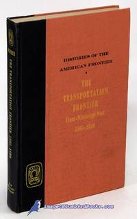 The Transportation Frontier: Trans-Mississippi West 1865-1890 (Histories  of the American Frontier series)