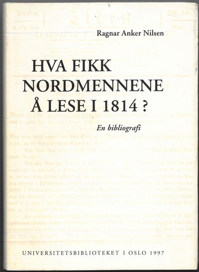 Hva fikk nordmennene å lese i 1814 ? En…