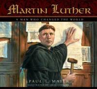 Martin Luther a Man Who Change