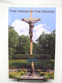 The Cross in the Woods, Indian River, Michigan