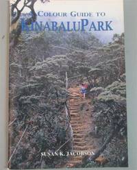 Colour Guide to Kinabalu Park, A