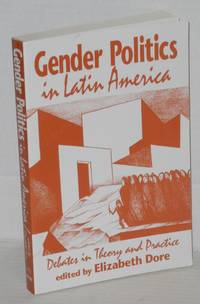 Gender politics in Latin America: debates in theory and practice by editor Elizabeth - Paperback - First Edition - 1997 - from Bolerium Books Inc., ABAA/ILAB (SKU: 204243)