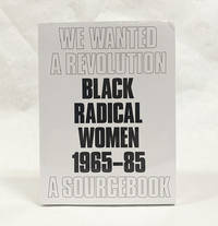 We Wanted a Revolution: Black Radical Women 1965-85 ( A Sourcebook)