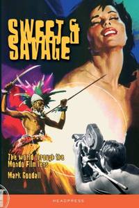 Sweet and Savage: The world through the mondo film lens