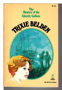 TRIXIE BELDEN: THE MYSTERY OF THE GHOSTLY GALLEON, #27. by Kenny, Kathryn - (1979.)