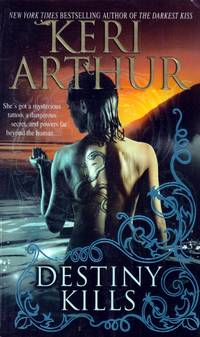 Destiny Kills (Myth and Magic #1) by Keri Arthur - Paperback - First Edition - 2008-10-28 - from Kayleighbug Books (SKU: 036428)