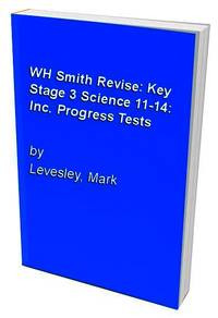 WH Smith Revise: Key Stage 3 SCIENCE inc. Progress Tests 11-14