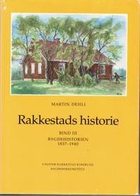 Rakkestads historie. Bind III. Bygdehistorien…