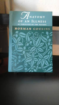 Anatomy of an Illness As Perceived by the Patient: Reflections on Healing and Regeneration by Cousins, Norman - 1995