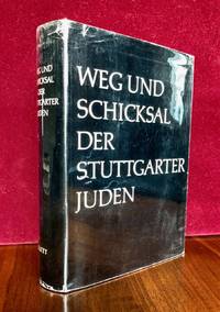 Weg Und Schicksal Der Stuttgarter Juden Ein Gedenkbuch By Maria Zelzer First Edition 1964 From Long Brothers Fine And Rare Books Sku 180