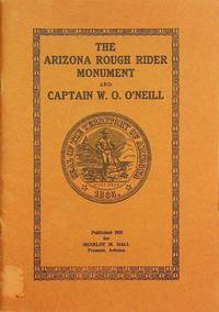 The Arizona Rough Rider Monument and Captain W.O. O&#039;Neill by Sharlot M. Hall - 1928-01-01