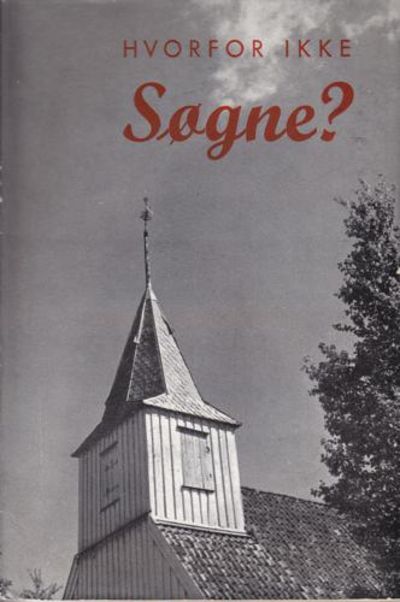 (SØGNE) Hvorfor ikke Søgne? Utgitt av Søgne…