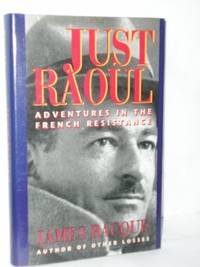 Just Raoul: Adventures in the French Resistance