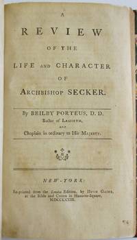 A REVIEW OF THE LIFE AND CHARACTER OF ARCHBISHOP SECKER